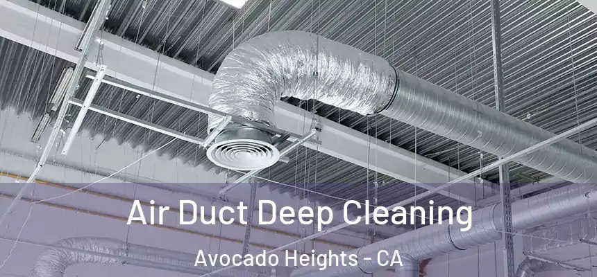  Air Duct Deep Cleaning Avocado Heights - CA