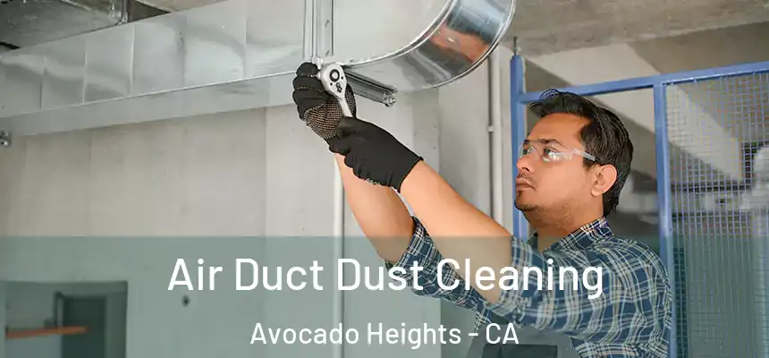  Air Duct Dust Cleaning Avocado Heights - CA