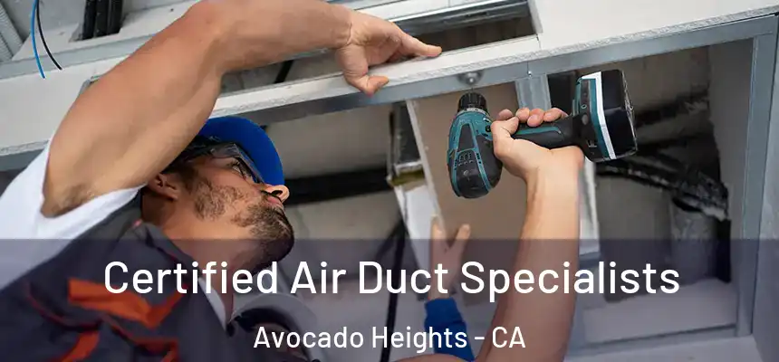  Certified Air Duct Specialists Avocado Heights - CA