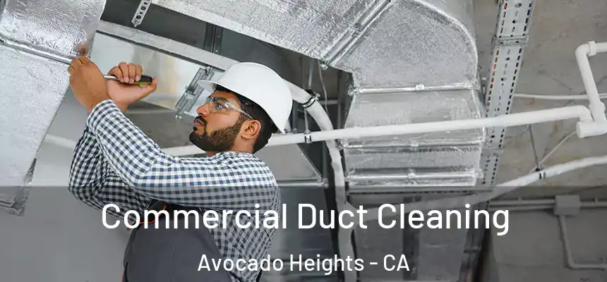  Commercial Duct Cleaning Avocado Heights - CA