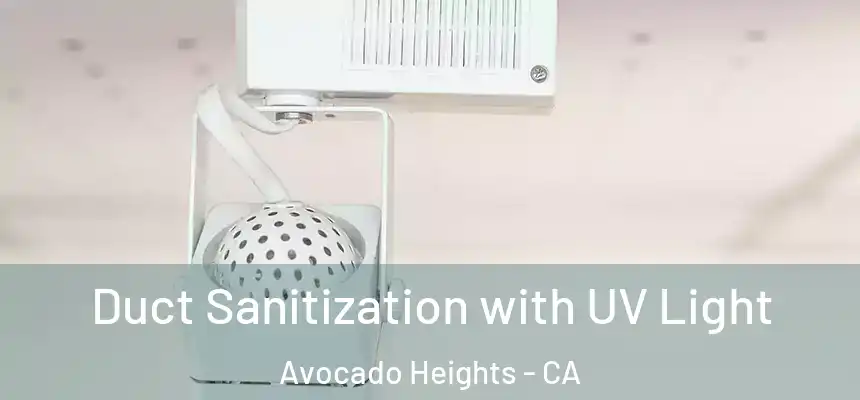  Duct Sanitization with UV Light Avocado Heights - CA