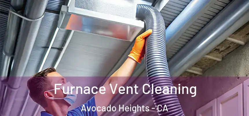  Furnace Vent Cleaning Avocado Heights - CA