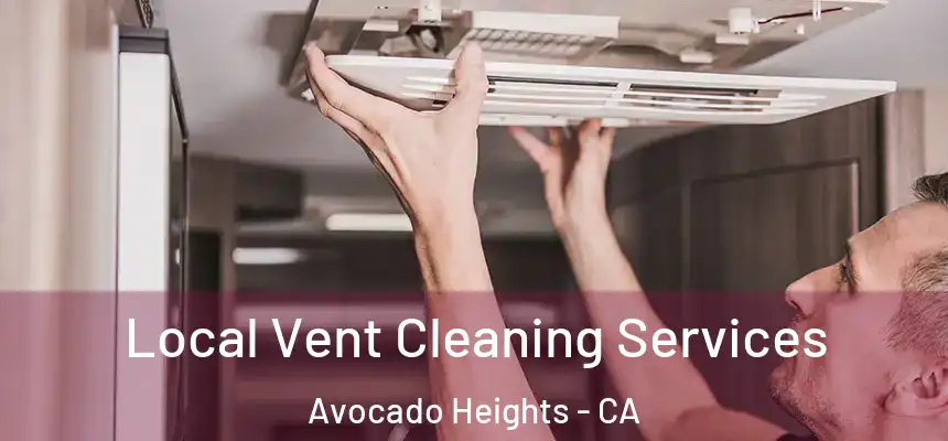  Local Vent Cleaning Services Avocado Heights - CA