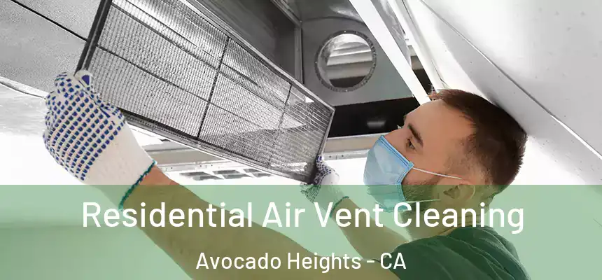 Residential Air Vent Cleaning Avocado Heights - CA